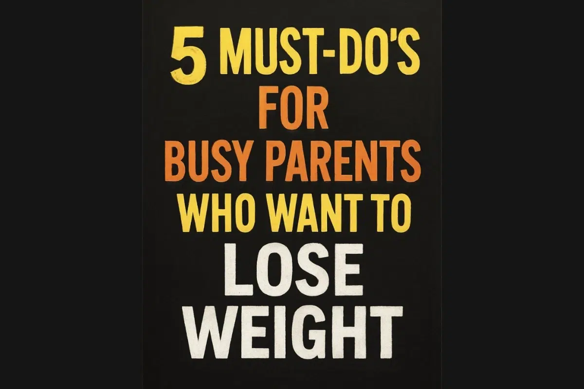 Weight Loss for Busy Moms: 5 Simple Strategies That Actually Fit Your Life