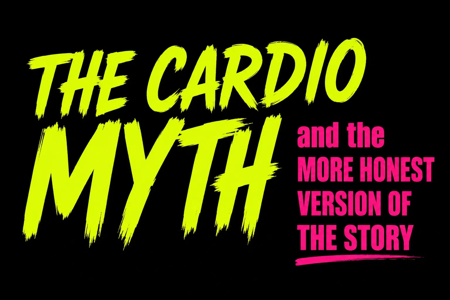 The Cardio Myth- and the More Honest Version of the Story