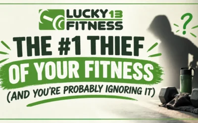The #1 Thief of your Fitness (and you’re probably ignoring it)